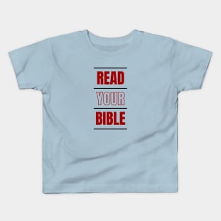 Read Your Bible Everyday | Christian Typography Kids T-Shirt